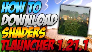 How To Download Shaders For Minecraft 1211 Tlauncher 2024 [upl. by Nico]