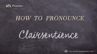 How to Pronounce Clairsentience Real Life Examples [upl. by Aphra]