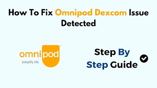 How To Fix Omnipod Dexcom Issue Detected [upl. by Ashbaugh325]