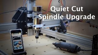 Quiet Cut Spindle Upgrade for the Shapeoko 2 28 [upl. by Mathian]