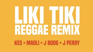 Kes Maoli J Boog J Perry  Liki Tiki Reggae Remix [upl. by Namzed327]