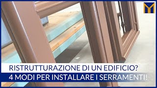 Quattro modi per installare serramenti in un edificio in ristrutturazione [upl. by Nickolaus292]