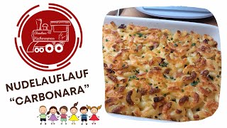 Familienrezept 👨‍👩‍👧‍👦 NUDELAUFLAUF quotCARBONARAquot [upl. by Atiuqcaj]