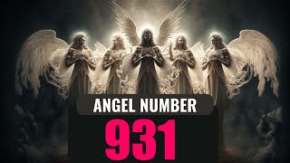 Keep Seeing Angel Number 931 The Hidden Messages Decoded [upl. by Blancha]