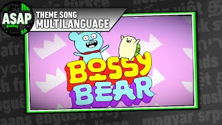 Bossy Bear Theme Song  Multilanguage Requested [upl. by Rentsch]