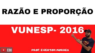 Razão e Proporção  Vunesp 2016 [upl. by Ryle]