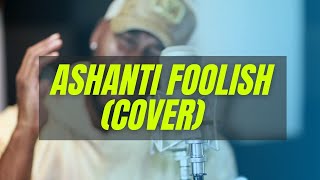 Ashanti  Foolish Cover [upl. by Ttik]