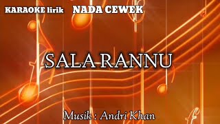 SALA RANNU KARAOKE NADA CEWEK versi andri khan [upl. by Epner]