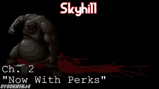 SKYHILL  Ch 2 quotNow With Perksquot [upl. by Eceerahs]