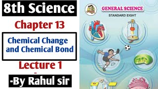 8th Science  Chapter 13  Chemical Change and Chemical Bond Lecture 1  Maharashtra Board [upl. by Casie96]