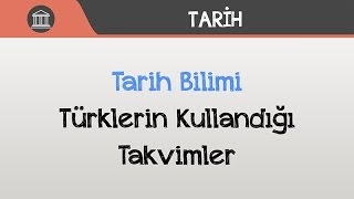 Tarih Bilimi  Türklerin Kullandığı Takvimler [upl. by Macnamara]