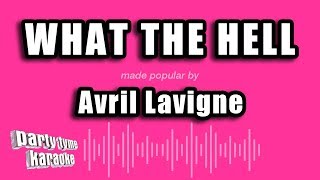 Avril Lavigne  What The Hell Karaoke Version [upl. by Atteynad642]