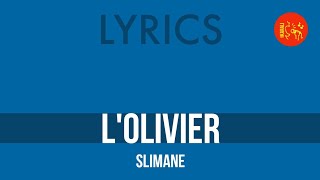 Slimane – Lolivier  Lyrics HQ [upl. by Sharyl]