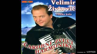 Velimir Zivkovic Velja  Uzicko kolo  Audio 2005 [upl. by Ethelinda]