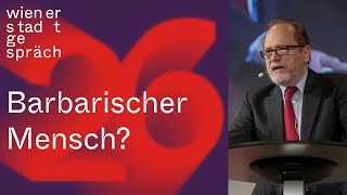 Jan Philipp Reemtsma Wie barbarisch ist der Mensch  Wiener Stadtgespräch [upl. by Lamond996]