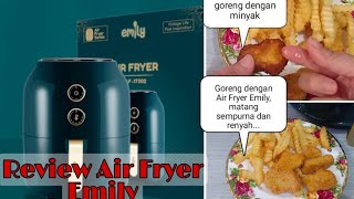 Review Air Fryer Emily  Alat Menggoreng Masa Kini [upl. by Nonnag3]