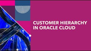 1  Customer Hierarchy in Oracle Cloud [upl. by Nilkoorb]