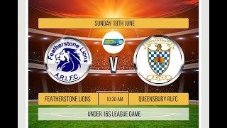 featherstone lions V queensbury arlfc under 16s [upl. by Nivrehs155]