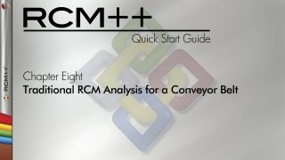 RCM 8 Quick Start Guide Chapter 8 Traditional RCM Analysis for a Conveyor Belt [upl. by Imoyik]