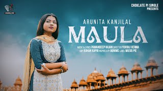 MAULA  Official Video  Pawandeep Rajan amp Arunita Kanjilal  Yuvraj V Rohan k  Choklate Pi Single [upl. by Ynneh155]