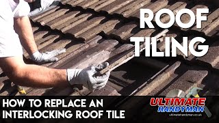 How to replace an interlocking roof tile [upl. by Tanah]