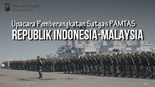 UPACARA PEMBERANGKATAN SATGAS OPS PAMTAS RIMALAYSIA TA 2024 [upl. by Brodsky]