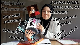 NASIL ÇALIŞTIM I 5 Ayda KPSS 333sü oldum Çalışma saatlerim kaynak tavsiyeleri tüyolar [upl. by Eednas249]