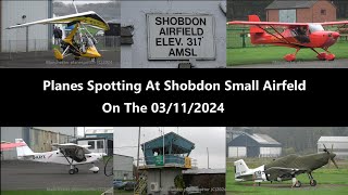 4K Plane Spotting At Shobdon Small Airfield On The 03112024 [upl. by Genet866]