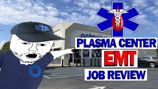 Plasma Center EMT  Job Review [upl. by Aihceyt]