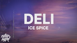 Ice Spice  Deli Lyrics [upl. by Myrt324]