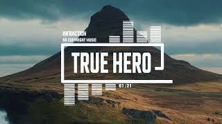 Cinematic Dramatic Trailer by Infraction No Copyright Music  True Hero [upl. by Atir]