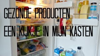 Gezonde producten  Een kijkje in mijn koelkast en voorraadkast [upl. by Popele]