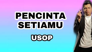 Pencinta Setiamu  Usop Lirik  Ost Melastik Ke Hatimu [upl. by Enilkcaj]