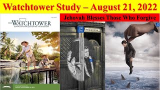 Watchtower Study  August 21 2022  Jehovah Blesses Those Who Forgive [upl. by Enahpad]