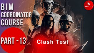 Clash Test in Navisworks  BIM COORDINATOR COURSE PART 13 [upl. by Seitz]