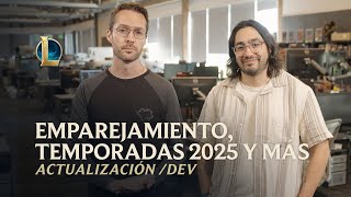 Emparejamiento temporadas 2025 y más  Actualización dev  League of Legends [upl. by Oleic]