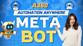 META Bot in Automation Anywhere A360  A360 Tutorials  KT Sessions [upl. by Randa]