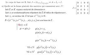 Part 1 Commutant dun endomorphisme nilpotent dindice n ds un ev de dimension n  Csq matricielle [upl. by Gae]