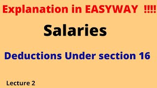 Salaries  Deduction under Section 16 [upl. by Apfelstadt]