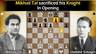 Mikhail Tal sacrificed his Knight in opening  Tal vs Simagin 1956 [upl. by Nirehs262]