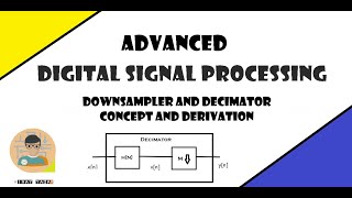 Downsampler and Decimator  Concept and Derivation with Frequency Response  ADSP  2020 [upl. by Nadoj]