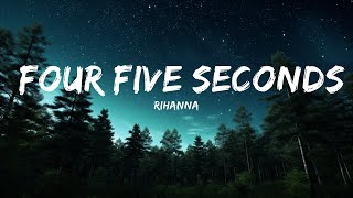 Rihanna  Four Five Seconds Lyrics ft Kanye West amp Paul McCartnery  25mins Best Music [upl. by Oirifrop]