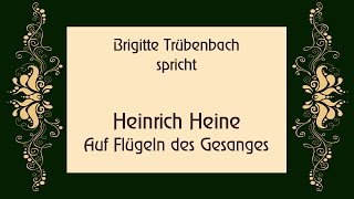 Heinrich Heine „Auf Flügeln des Gesanges“ I [upl. by Eniala]