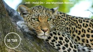 JnR  Hold On  Joe Morrison Remix [upl. by Notgnillew]