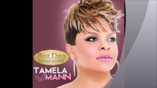 Tamela Mann  Take Me to The King  Best Days Deluxe Edition [upl. by Anoirb]