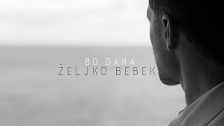 Željko Bebek  80 dana Official lyric video [upl. by Auhesoj]