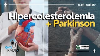 OAFIRADIO  Hipercolesterolemia en pacientes  Exploramos el Parkinson [upl. by Butcher]