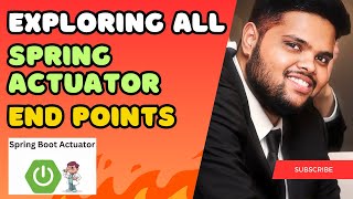 Exploring all Spring Actuator Endpoints  Spring Boot Actuator Tutorials [upl. by Derick]