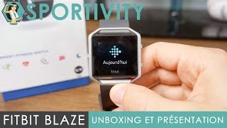 Fitbit Blaze  Unboxing et Test FR  Enfin une Fitness Watch [upl. by Llij456]