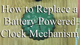 How to Replace a Battery Powered Clock Mechanism in 10 Minutes or Less [upl. by Slein930]